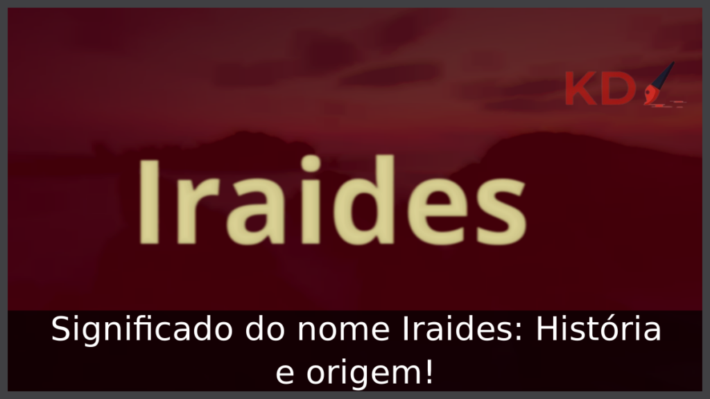 Significado do nome Iraides 