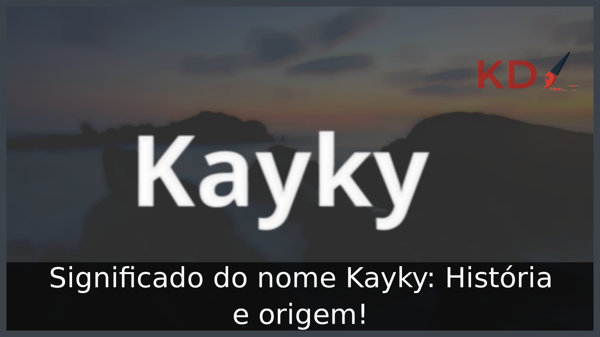 Significado do nome Kayky: História e origem! 2 Significado do nome Kayky