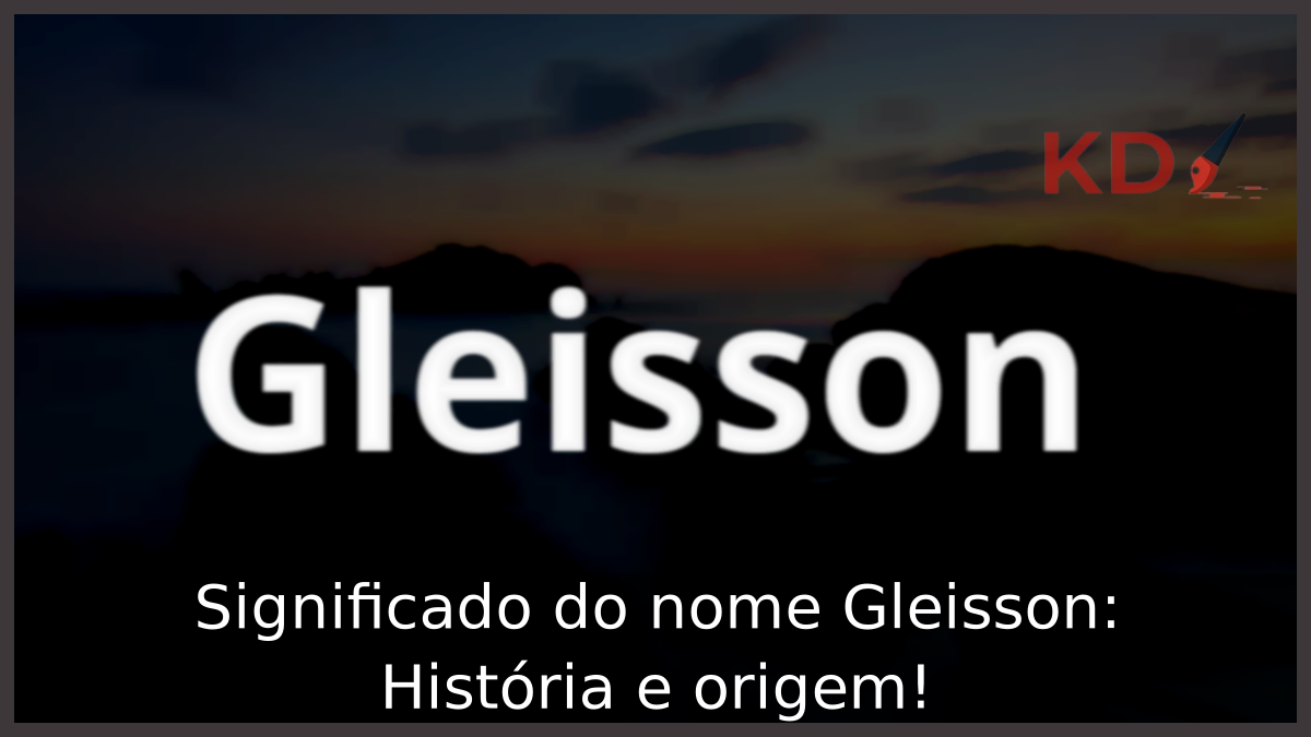 Significado do nome Gleisson