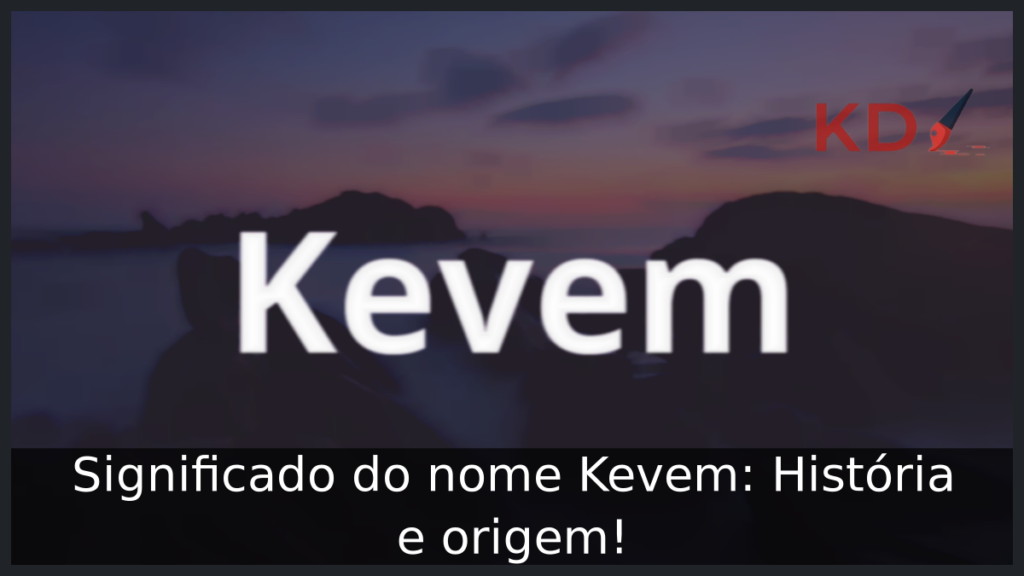 Significado do nome Kevem