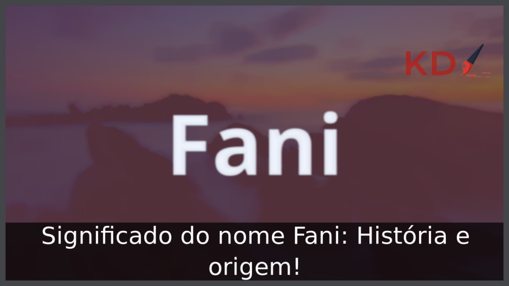 Significado do nome Fani