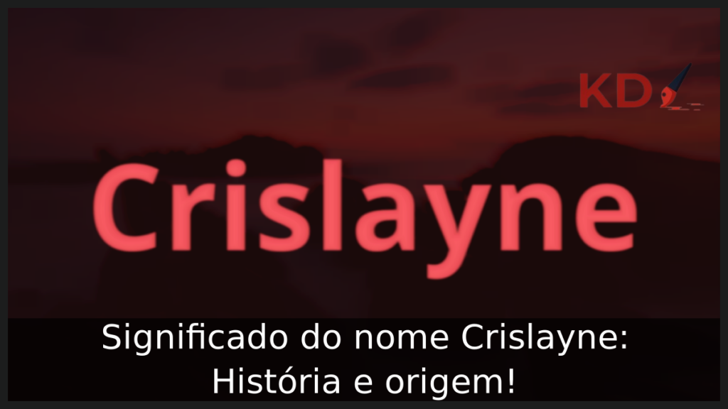 Significado do nome Crislayne