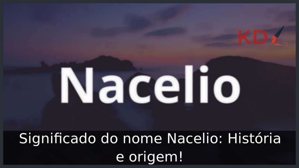 Significado do nome Nacelio