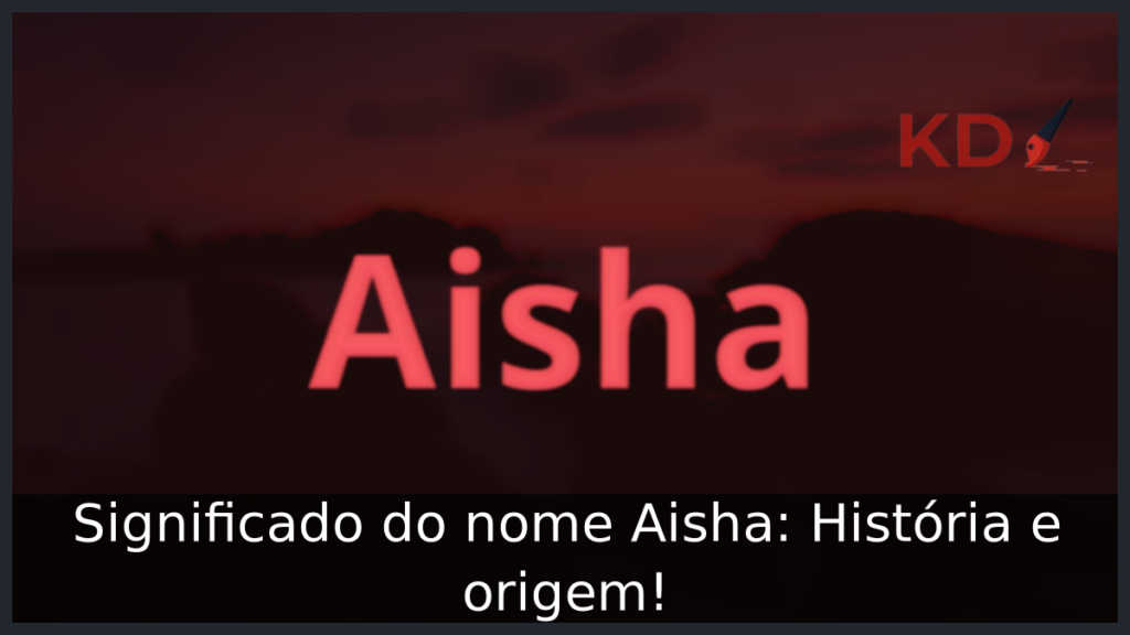 Significado do nome Aisha