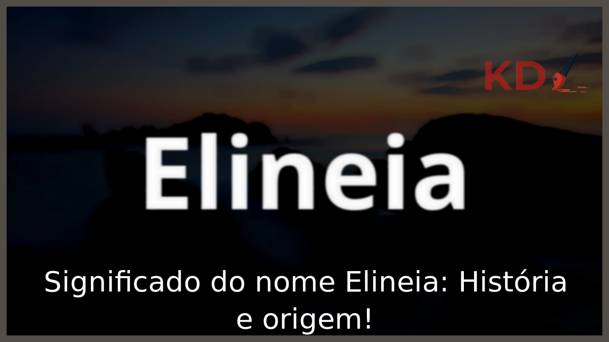 Significado do nome Elineia