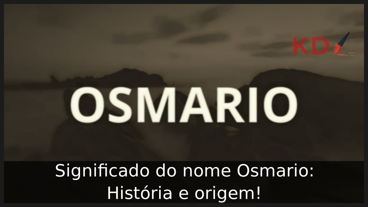 Significado do nome Osmario: História e origem!