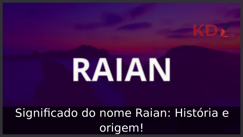 Significado do nome Raian: História e origem! 1 Significado do nome Raian: História e origem!