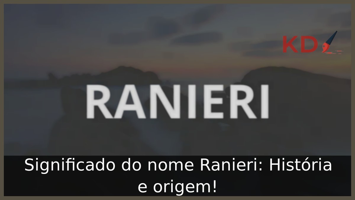 Significado do nome Ranieri: História e origem! 9 Significado do nome Ranieri: História e origem!