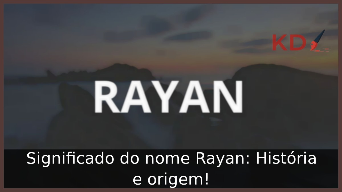Significado do nome Rayan: História e origem! 3 Significado do nome Rayan: História e origem!