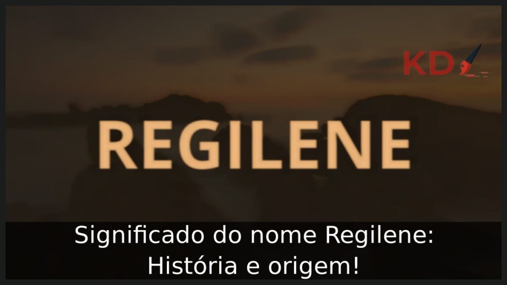 Significado do nome Regilene: História e origem! 1 Significado do nome Regilene: História e origem!