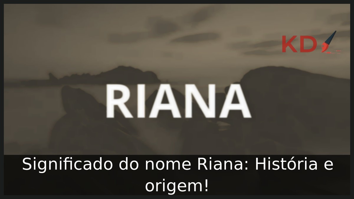 Significado do nome Riana: História e origem! 4 Significado do nome Riana: História e origem!