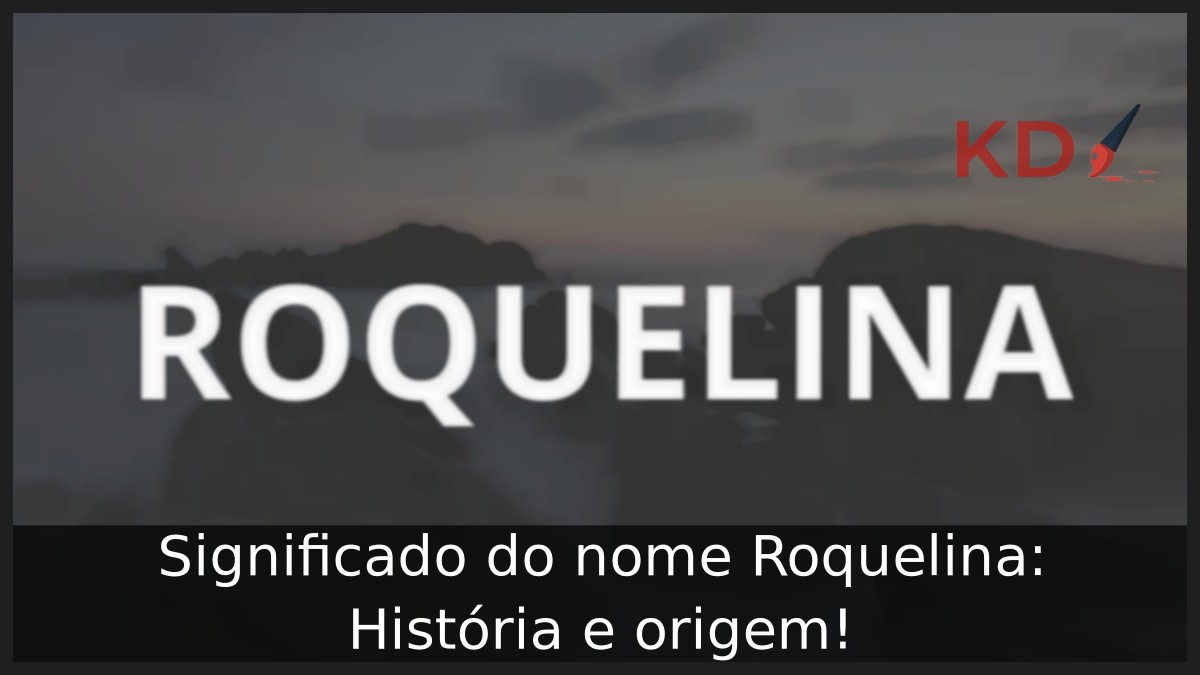 Significado do nome Roquelina: História e origem! 3 Significado do nome Roquelina: História e origem!
