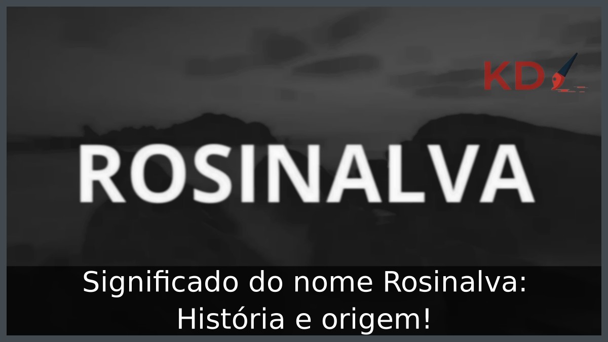 Significado do nome Rosinalva: História e origem! 3 Significado do nome Rosinalva: História e origem! - Rosinalva