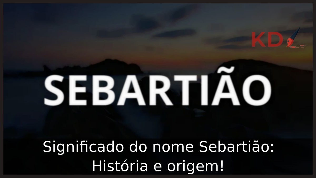 Significado do nome Sebartião: História e origem! 8 Significado do nome Sebartião: História e origem!