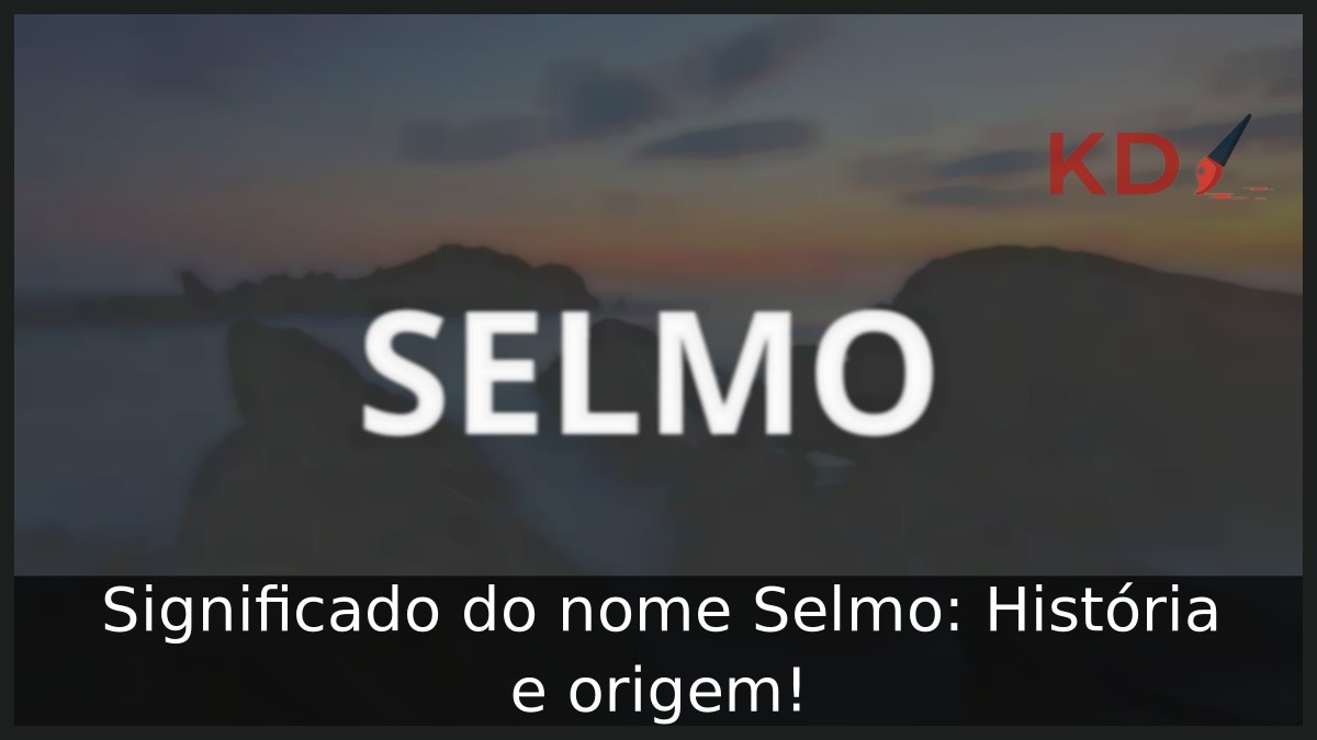 Significado do nome Selmo: História e origem! 7 Significado do nome Selmo: História e origem!