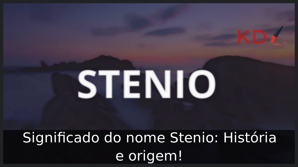 Significado do nome Stenio: História e origem! 3 Significado do nome Stenio: História e origem!