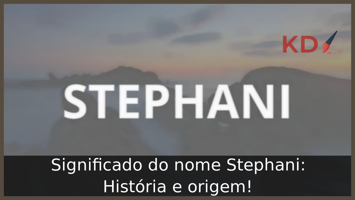Significado do nome Stephani: História e origem! 4 Significado do nome Stephani: História e origem!