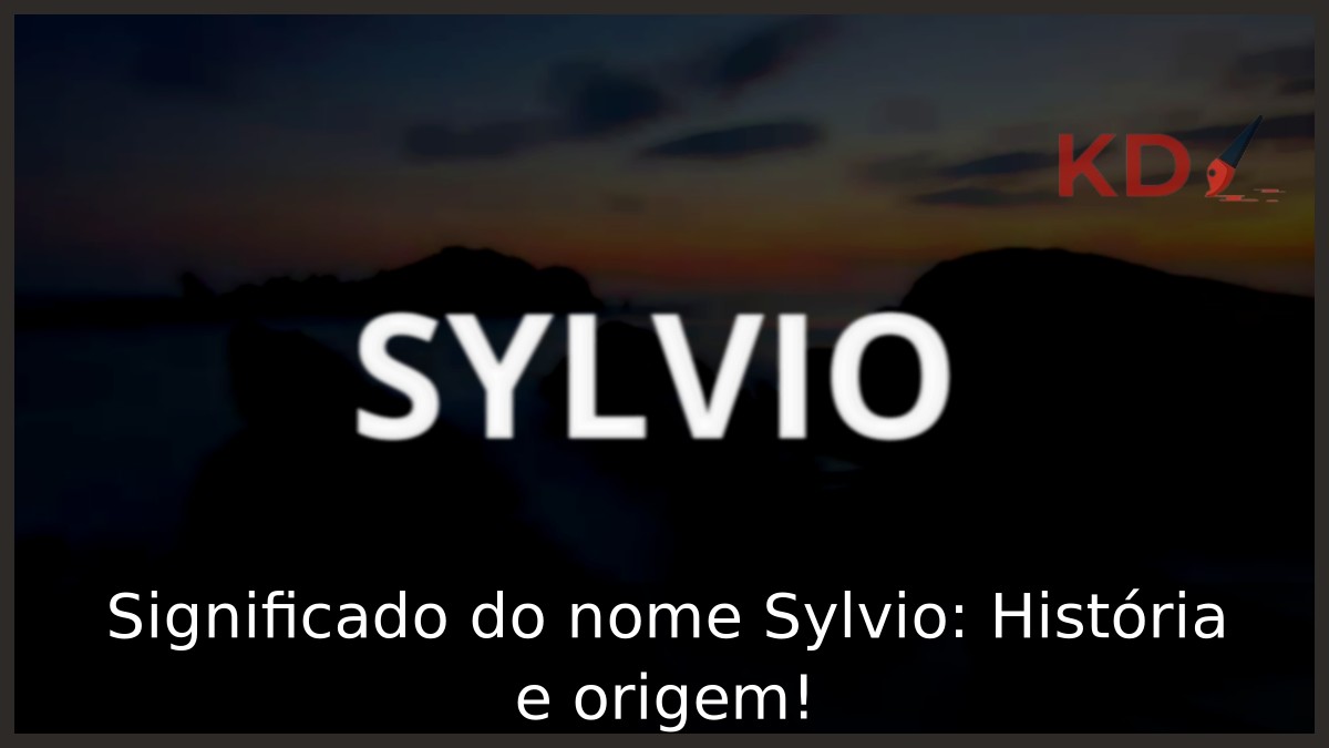 Significado do nome Sylvio: História e origem! 3 Significado do nome Sylvio: História e origem!