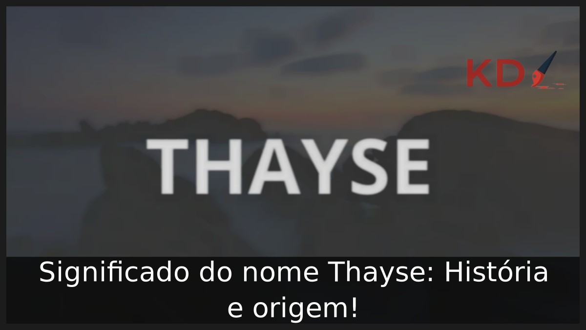 Significado do nome Thayse: História e origem! 1 Significado do nome Thayse: História e origem!