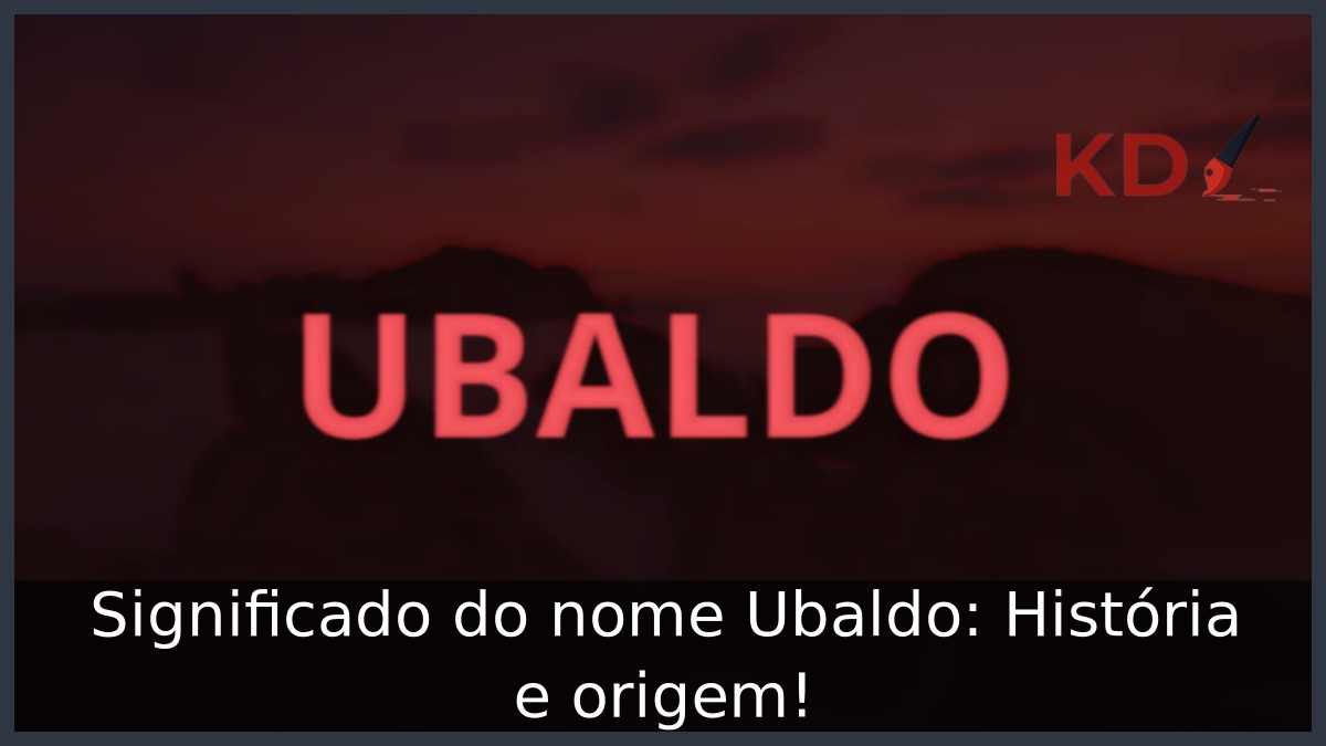 Significado do nome Ubaldo: História e origem! 9 Significado do nome Ubaldo: História e origem!