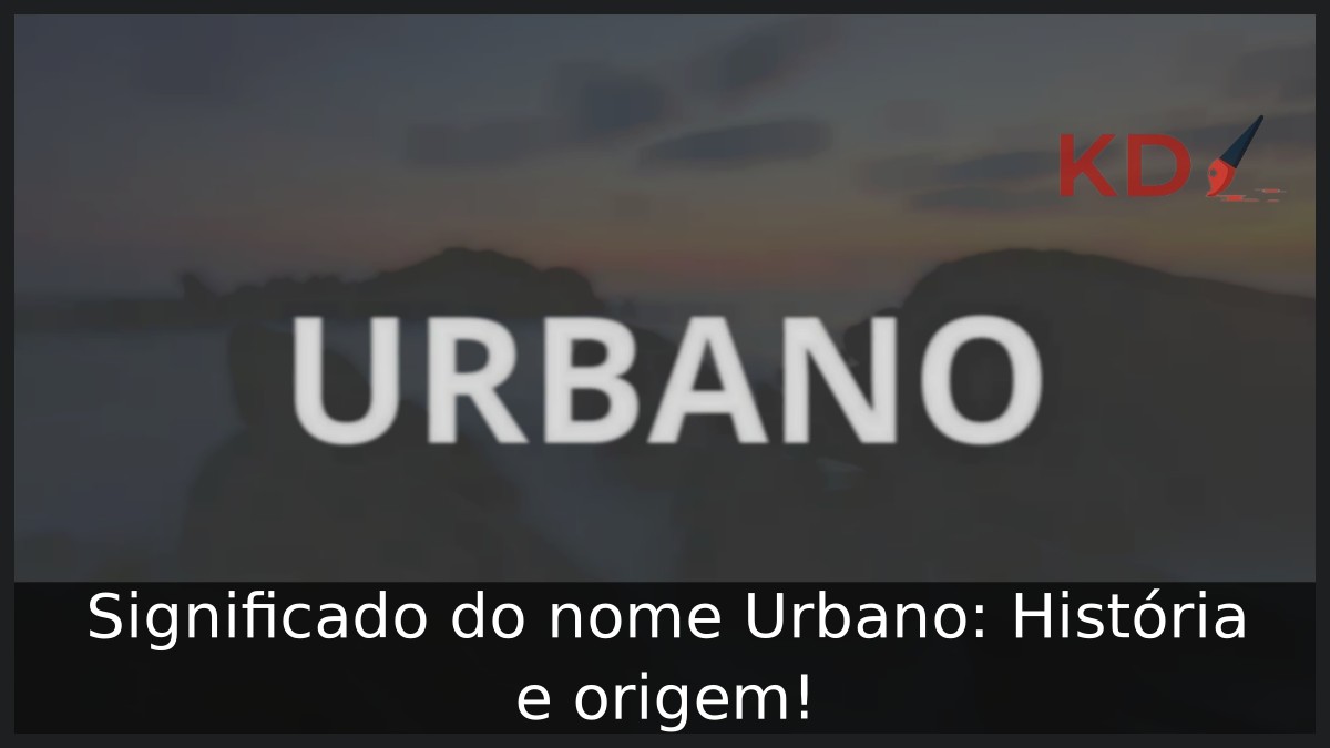 Significado do nome Urbano: História e origem! 4 Significado do nome Urbano: História e origem!