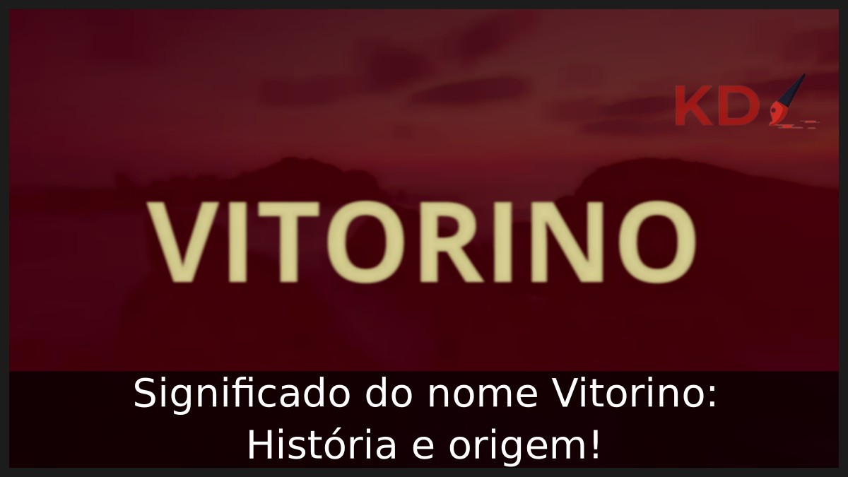 Significado do nome Vitorino: História e origem! 1 Significado do nome Vitorino: História e origem!
