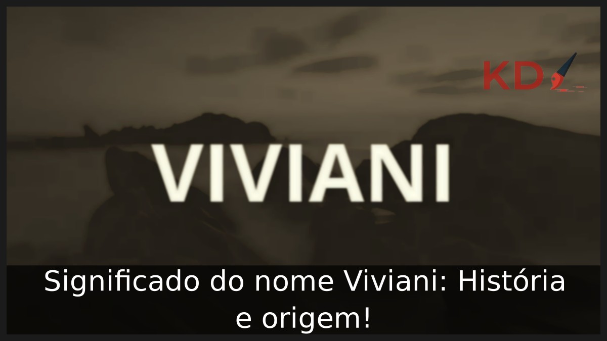 Significado do nome Viviani: História e origem! 8 Significado do nome Viviani: História e origem!