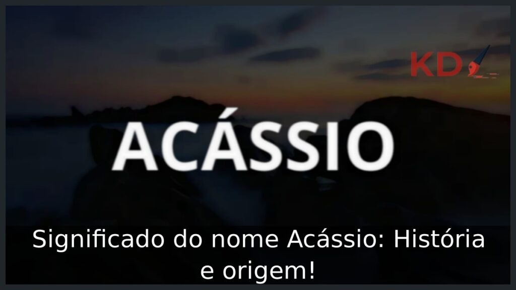 Significado do nome Acássio: História e origem!