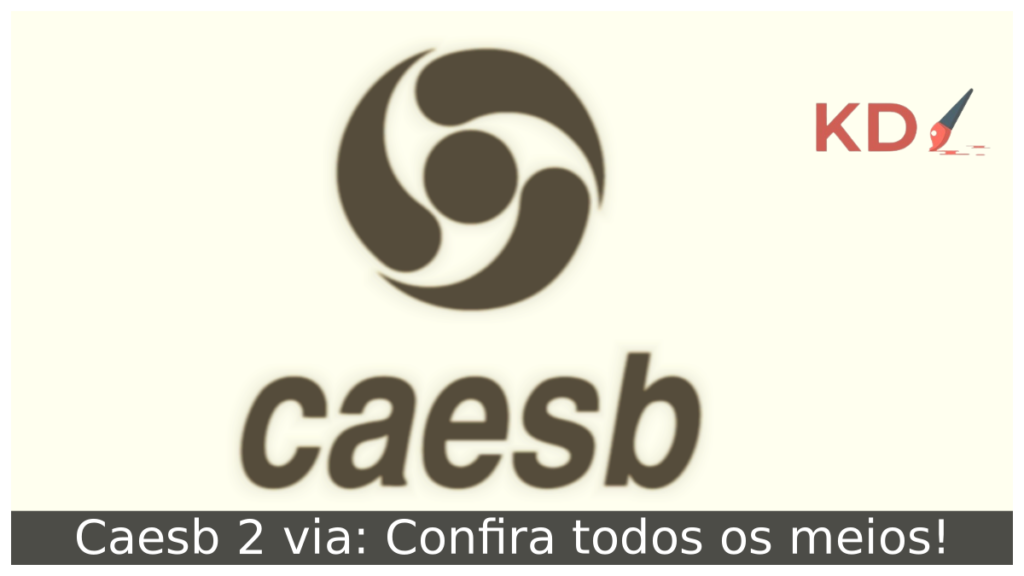 Caesb 2 via: Confira todos os meios!