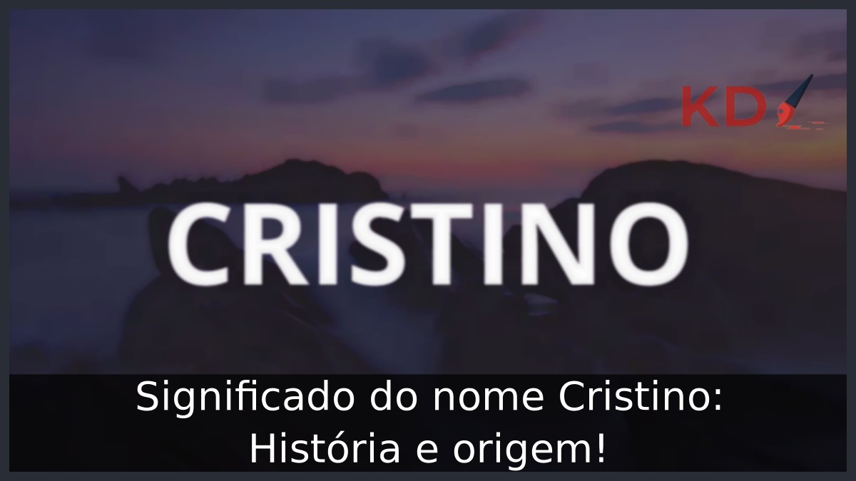 Significado do nome Cristino: História e origem! 6 Significado do nome Cristino: História e origem!