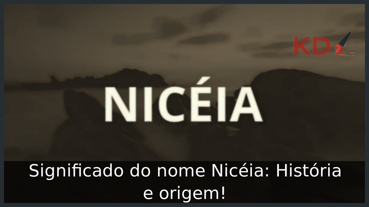 Significado do nome Nicéia: História e origem! 8 Significado do nome Nicéia: História e origem!