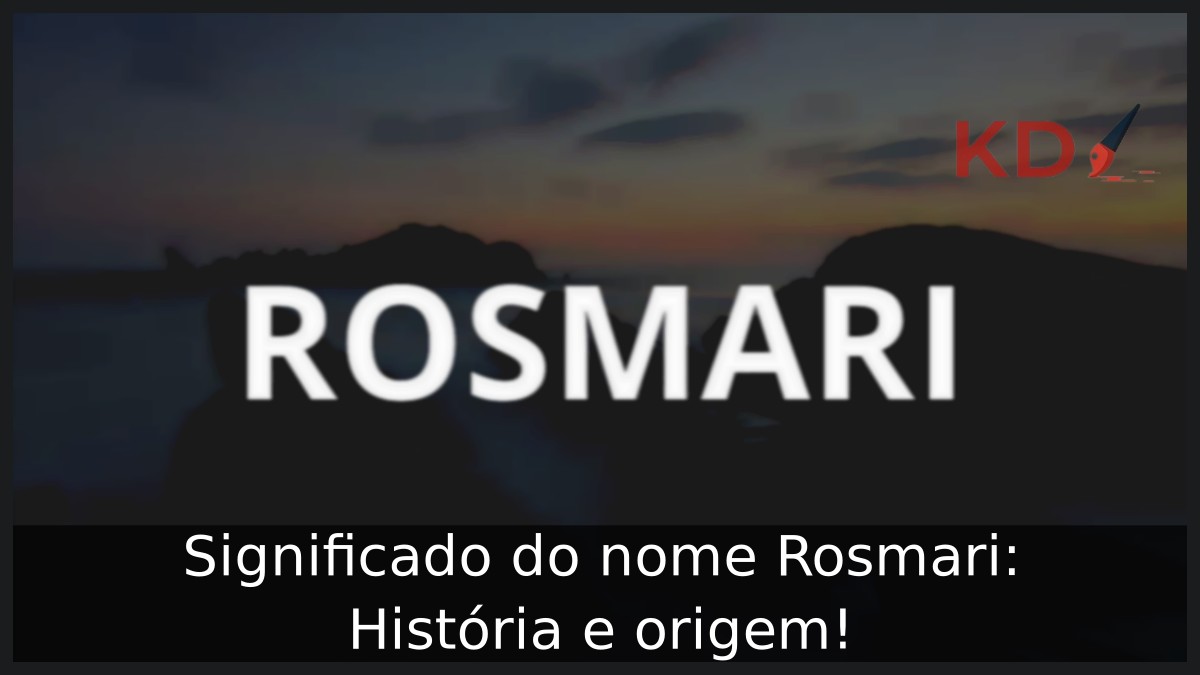 Significado do nome Rosmari: História e origem! 12 Significado do nome Rosmari: História e origem!