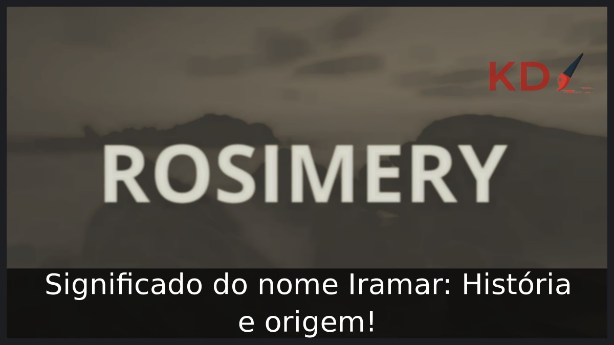 Significado do nome Iramar: História e origem! 1 Significado do nome Iramar: História e origem!