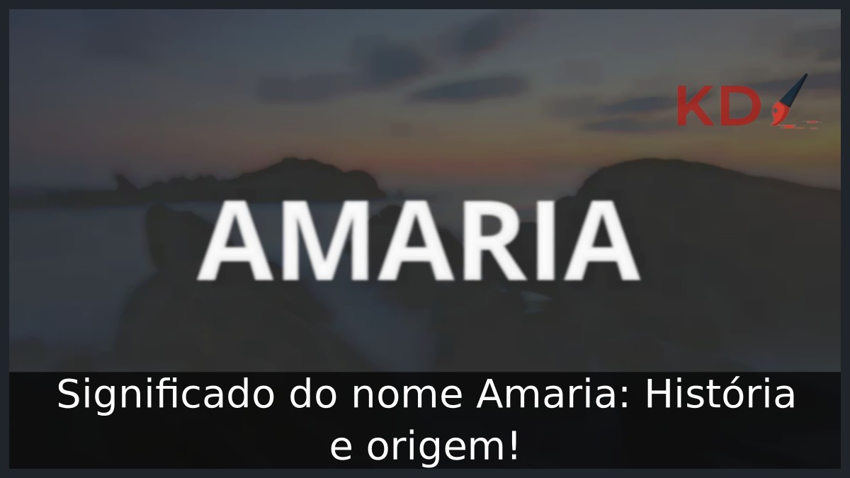 Significado do nome Amaria: História e origem!
