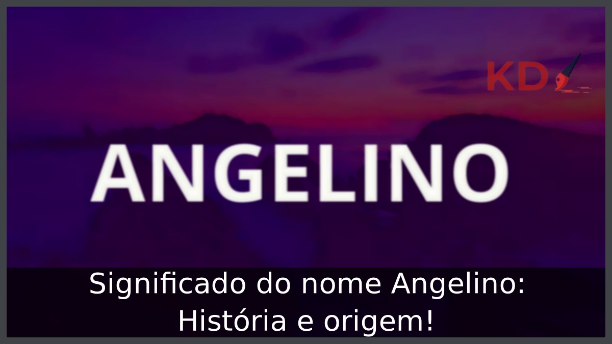 Significado do nome Angelino: História e origem! 11 Significado do nome Angelino: História e origem!