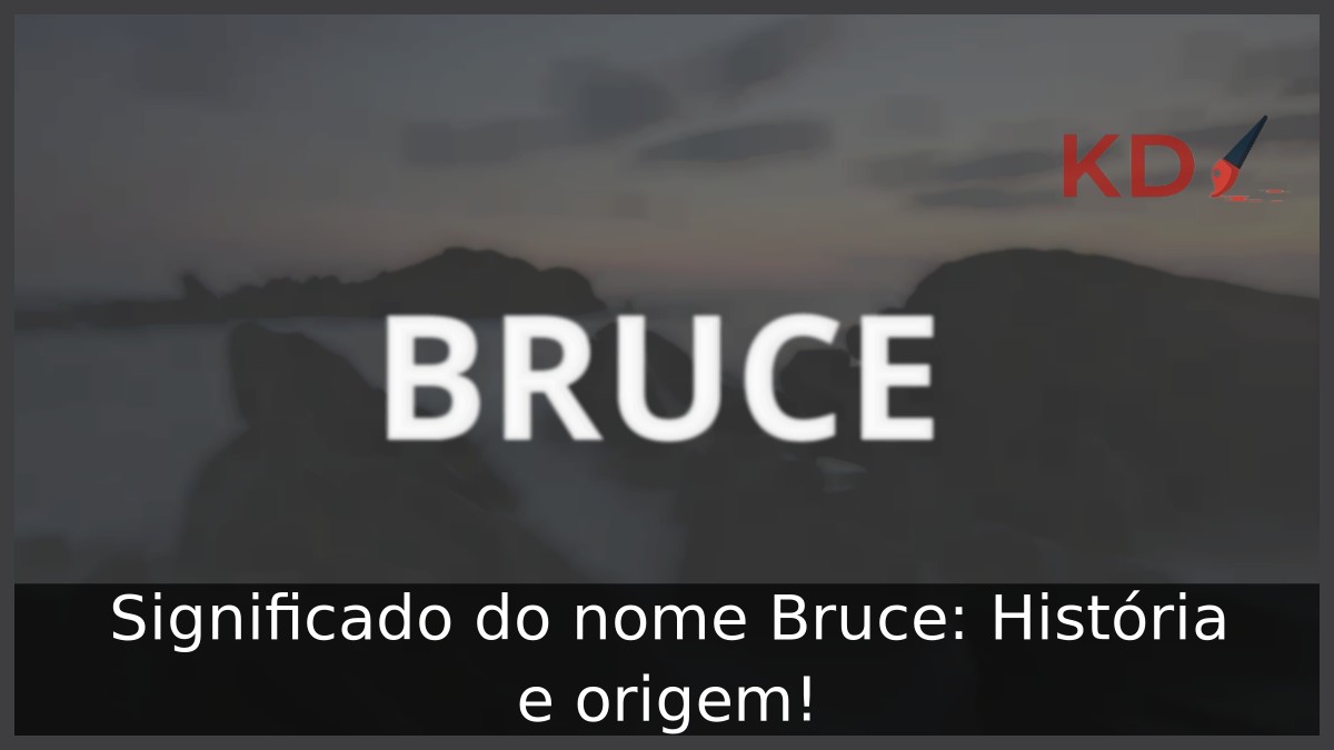 Significado do nome Bruce: História e origem!