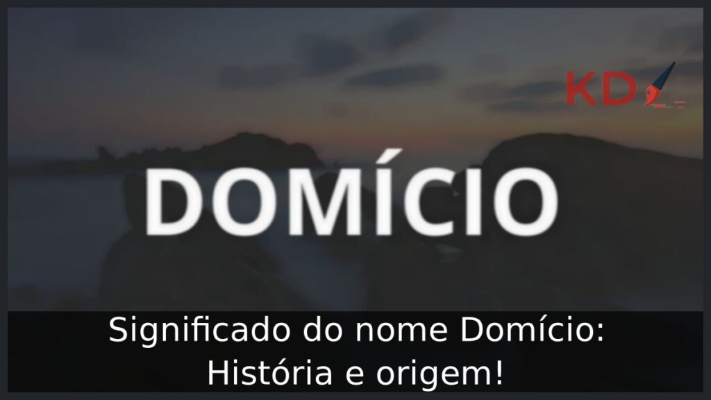 Significado do nome Domício: História e origem!