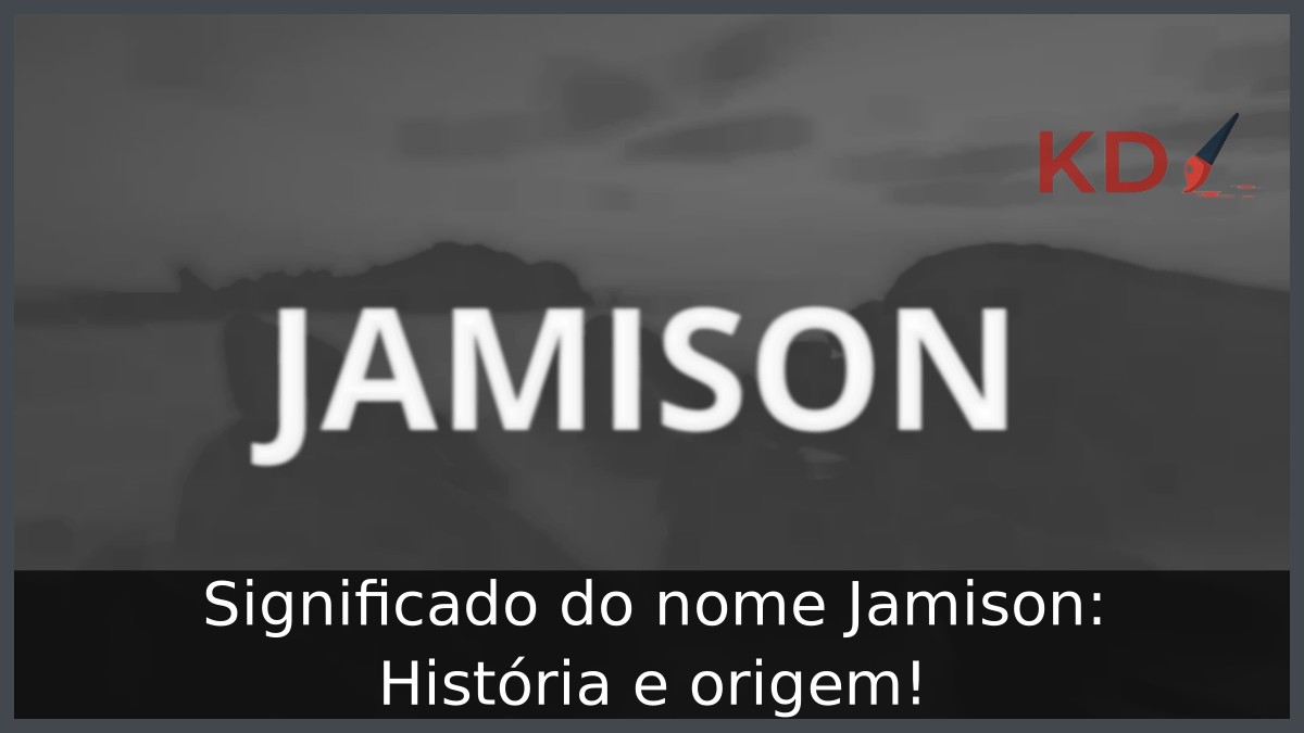 Significado do nome Jamison: História e origem!