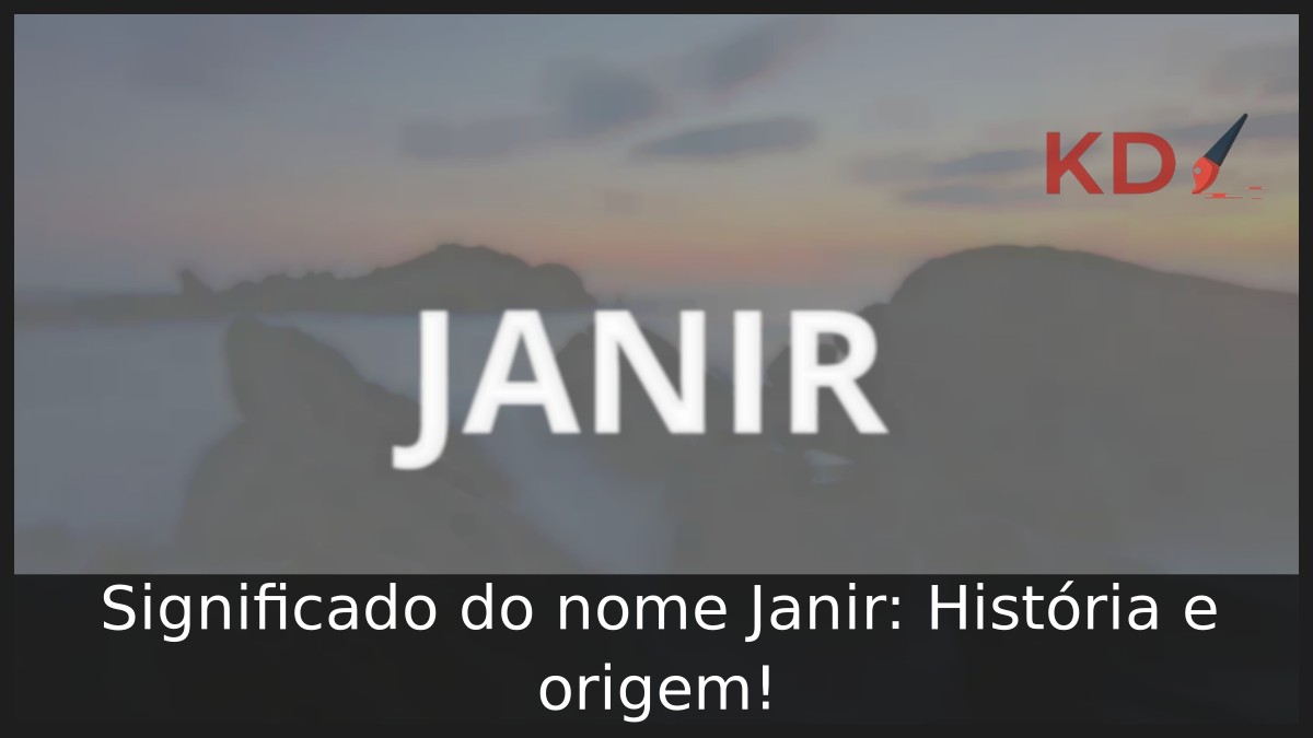 Significado do nome Janir: História e origem! 3 Significado do nome Janir: História e origem!