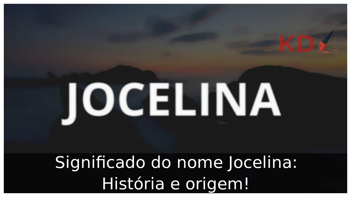 Significado do nome Jocelina: História e origem! 15 Significado do nome Jocelina: História e origem!