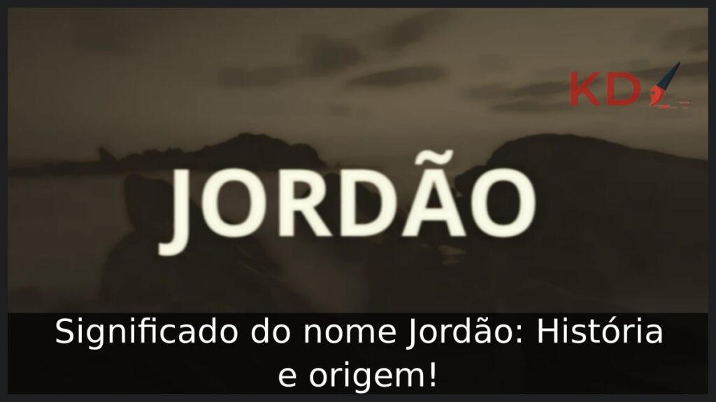 Significado do nome Jordão: História e origem! 1 Significado do nome Jordão: História e origem!