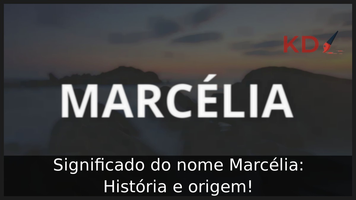 Significado do nome Marcélia: História e origem!