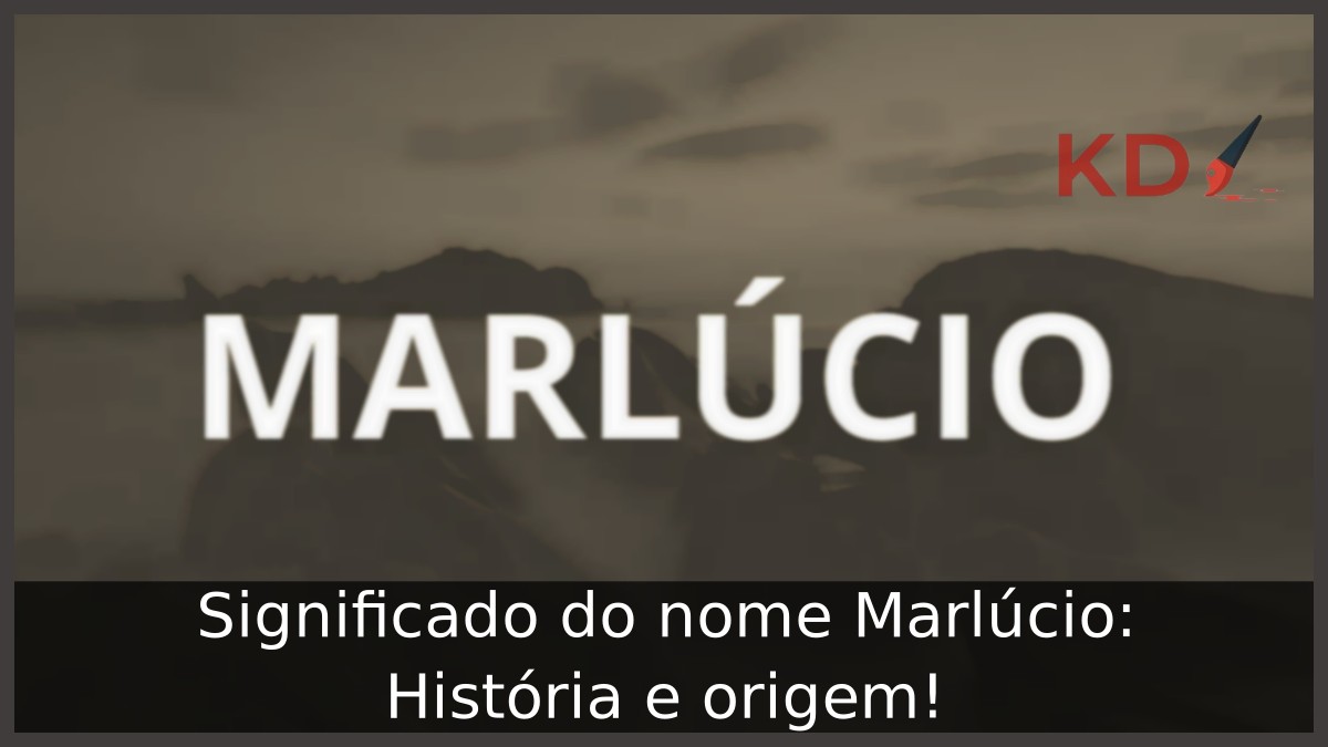 Significado do nome Marlúcio: História e origem! 1 Significado do nome Marlúcio: História e origem!