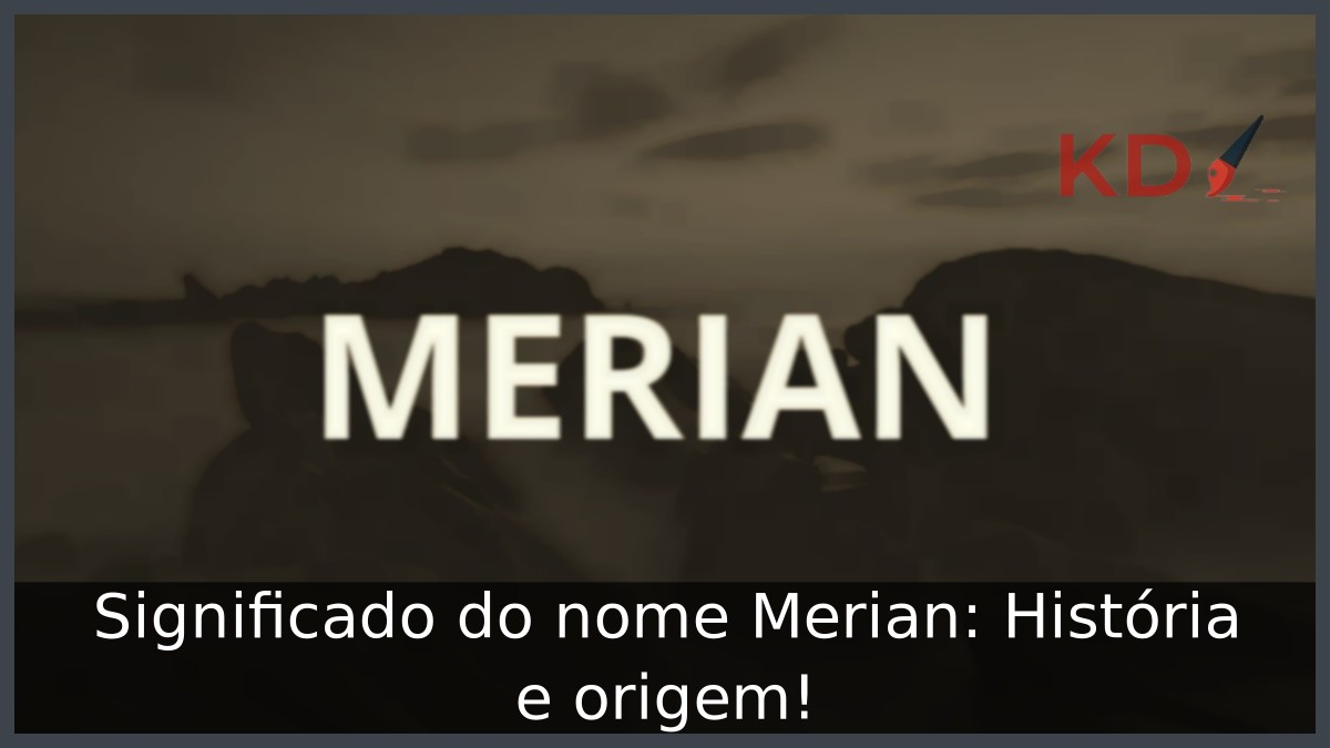Significado do nome Merian: História e origem! 17 Significado do nome Merian: História e origem!