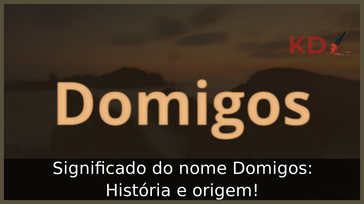 Significado do nome Domigos: História e origem! 11 Significado do nome Domigos