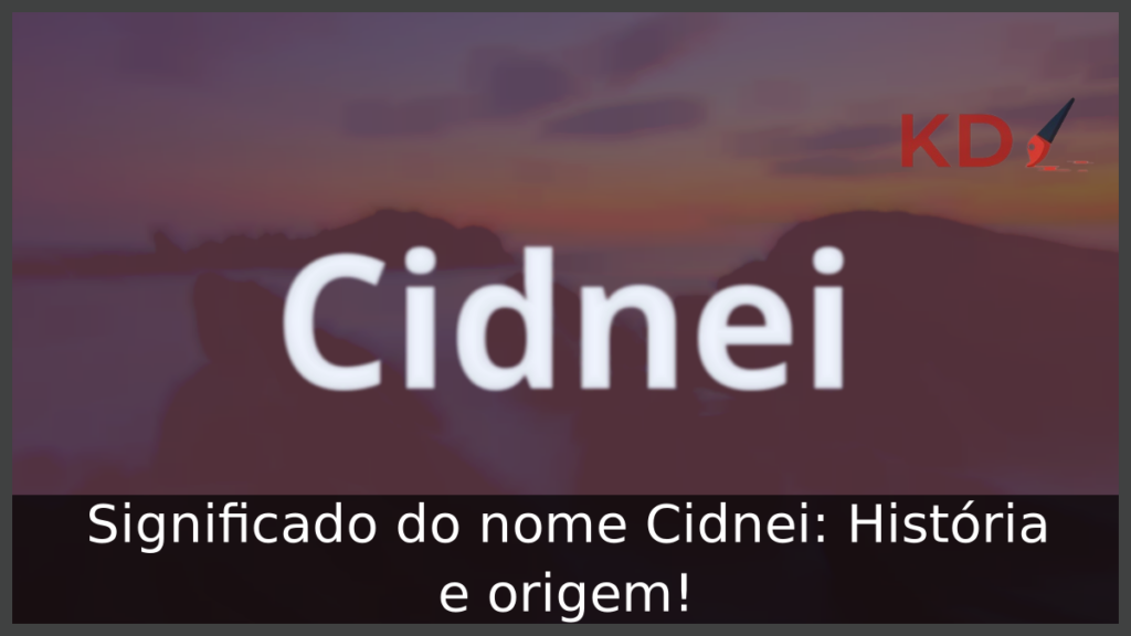 Significado do nome Cidnei