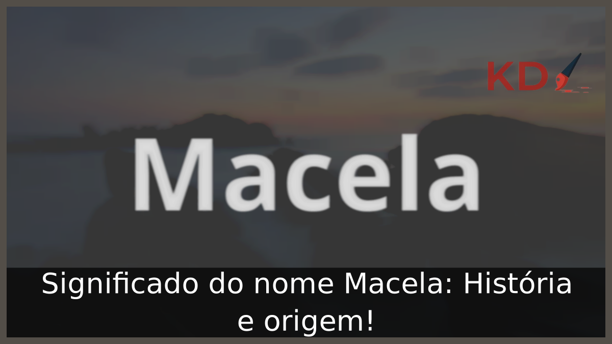 Significado do nome Macela: História e origem! 11 Significado do nome Macela