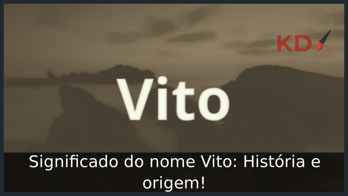 Significado do nome Vito: História e origem! 12 Significado do nome Vito