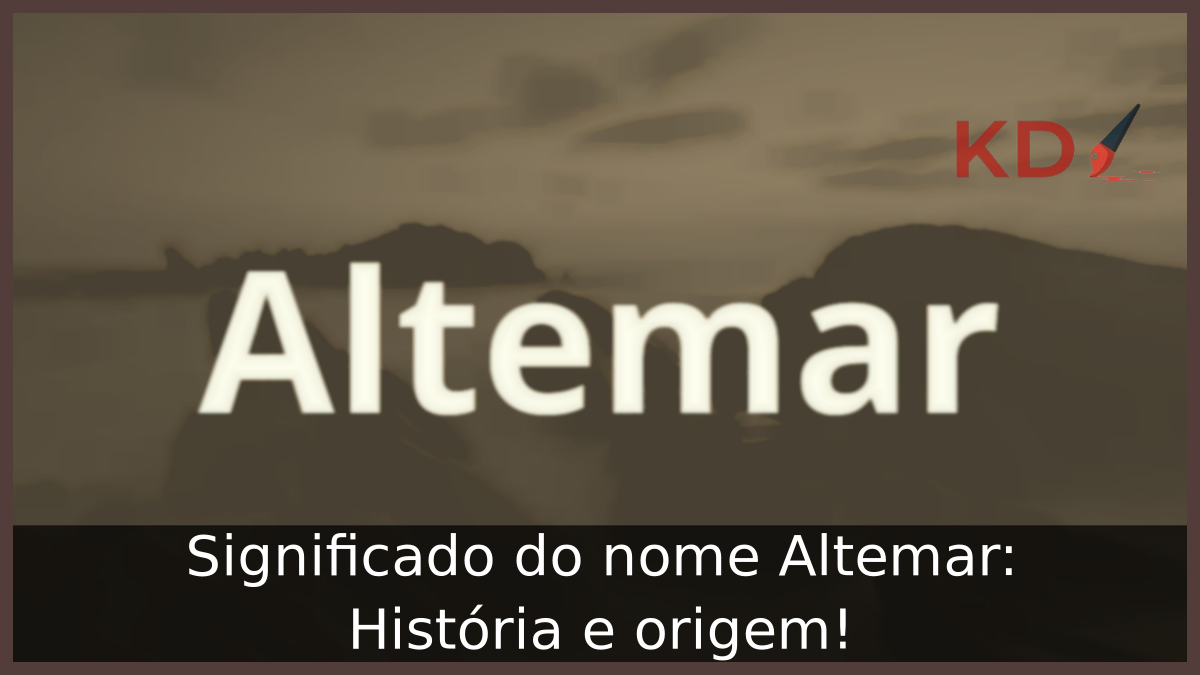 Significado do nome Altemar: História e origem! 11 Significado do nome Altemar