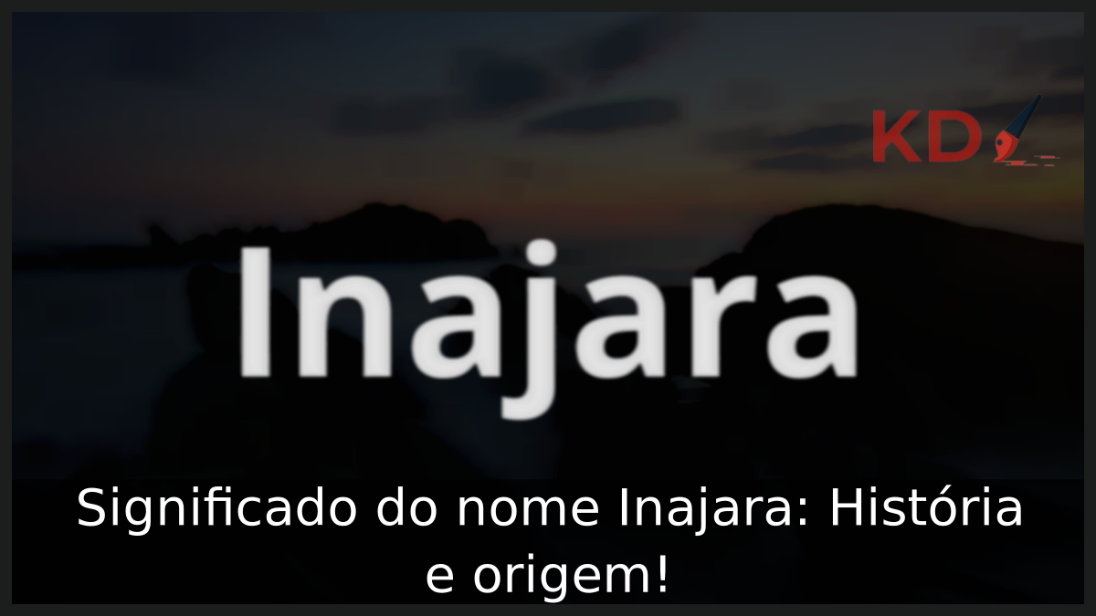 Significado do nome Inajara
